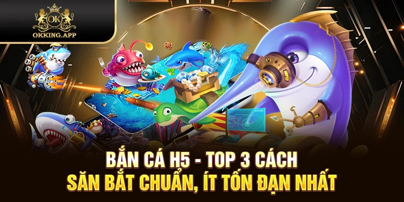 bắn cá H5